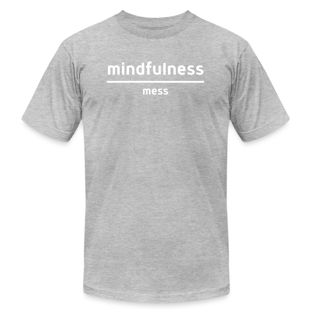 Mindfulness Over Mess - Short Sleeve T-Shirt (Unisex) - heather gray