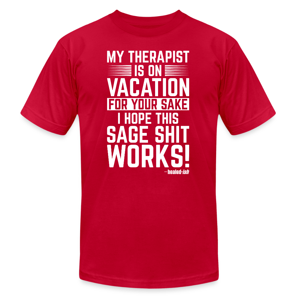 My Therapist Is On Vacation - Short Sleeve T-Shirt (Unisex) - red