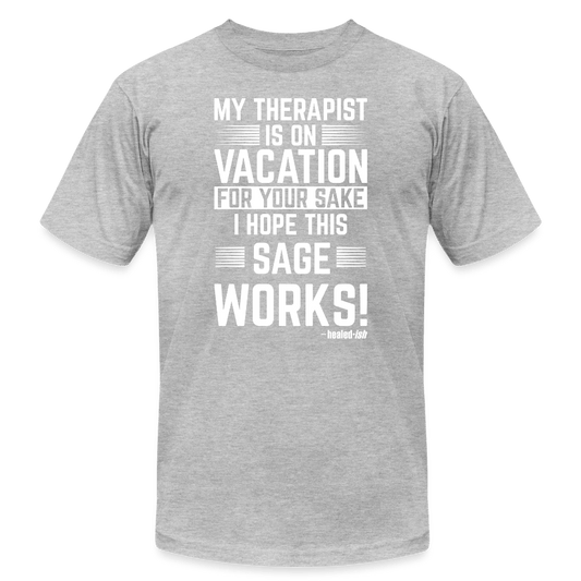 My Therapist Is On Vacation (Rated PG)- Short Sleeve T-Shirt (Unisex) - heather gray