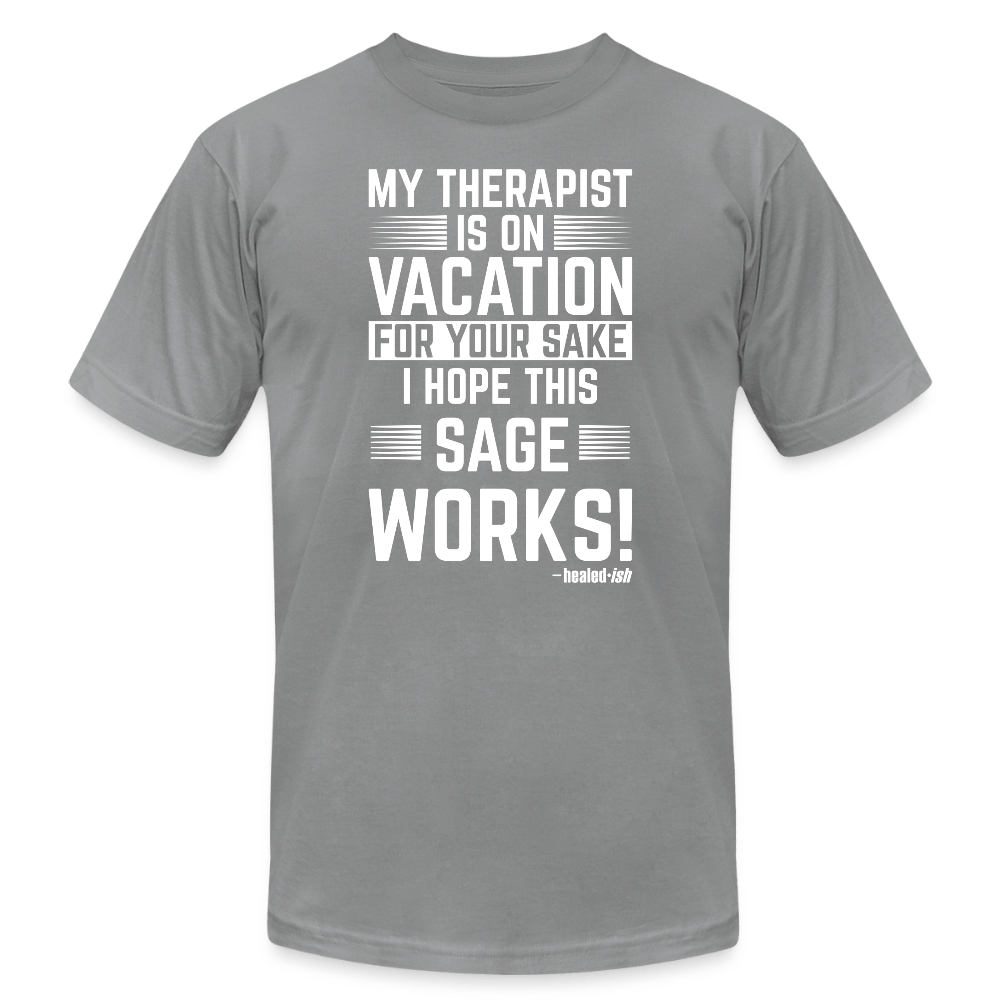 My Therapist Is On Vacation (Rated PG)- Short Sleeve T-Shirt (Unisex) - slate