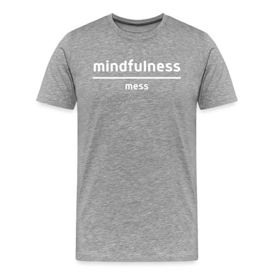 Mindfulness Over Mess - Short Sleeve T-Shirt (Unisex) - heather gray