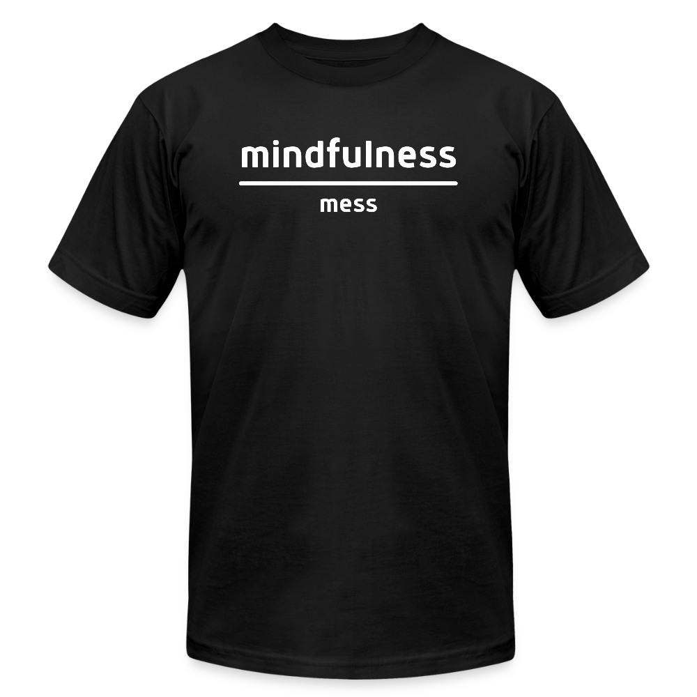 Mindfulness Over Mess - Short Sleeve T-Shirt (Unisex) - black