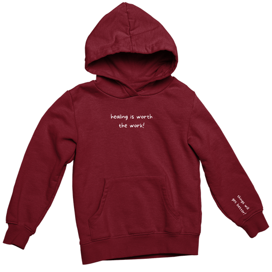 Healing is Worth the Work... Things Will Get Better Hoodie