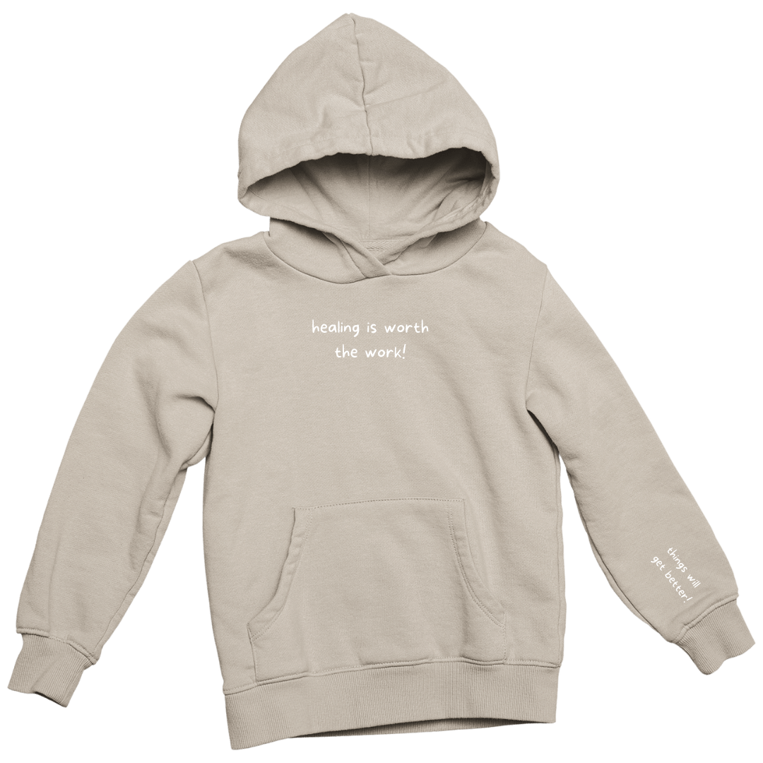 Healing is Worth the Work... Things Will Get Better Hoodie