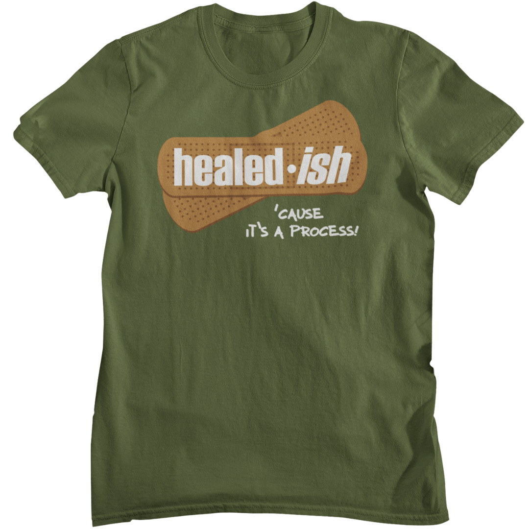 Healed-ish: 'Cause It's A Process - Short Sleeve T-Shirt (Unisex)