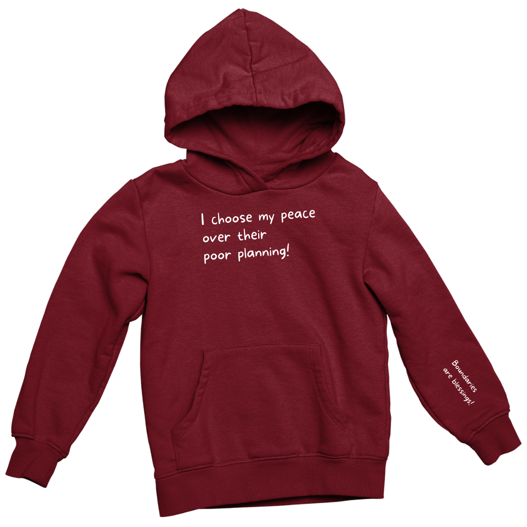 My Peace Over Their Poor Planning Hoodie (Unisex)