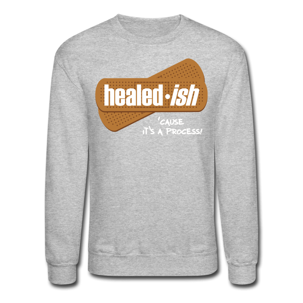Healed-ish - Mental Health Sweatshirt (Unisex) - heather gray