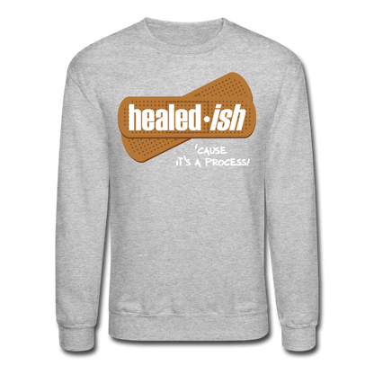 Healed-ish - Mental Health Sweatshirt (Unisex) - heather gray