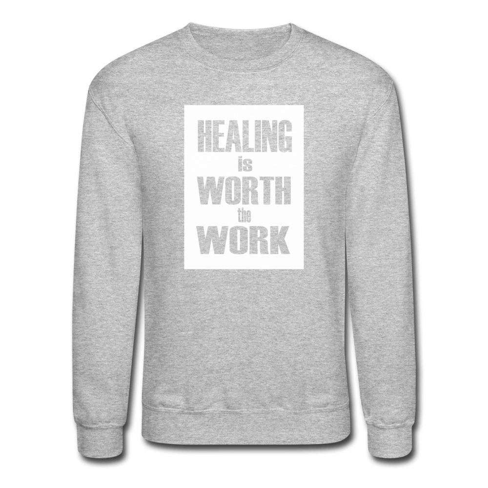 HEALING IS WORTH THE WORK (Bold) - Mental Health Sweatshirt (UNISEX) - heather gray