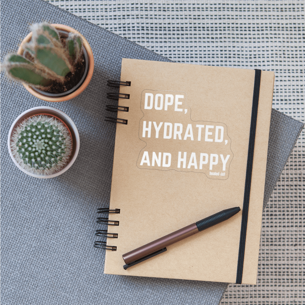Dope, Hydrated & Happy Sticker - transparent glossy