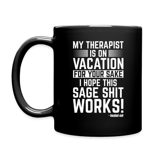 My Therapist Is On Vacation - Mug - black