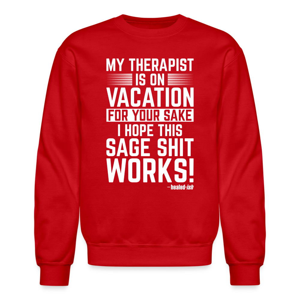 My Therapist Is On Vacation - Sweatshirt (Unisex) - red