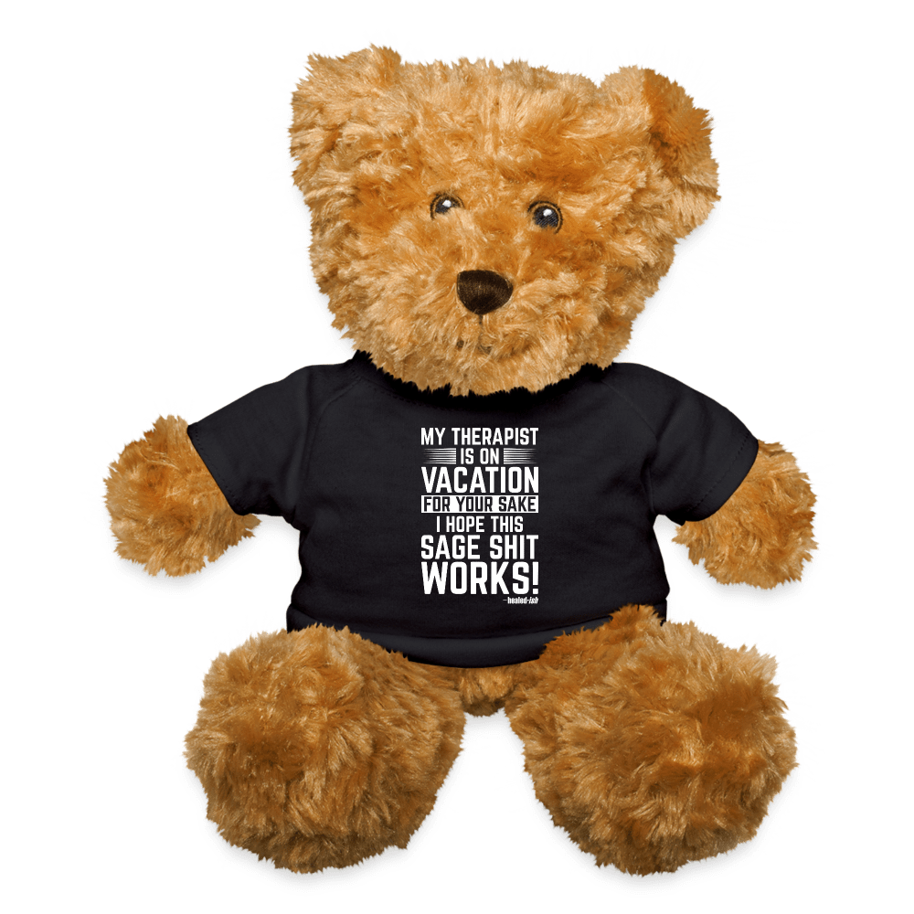 My Therapist Is On Vacation - Teddy Bear - black
