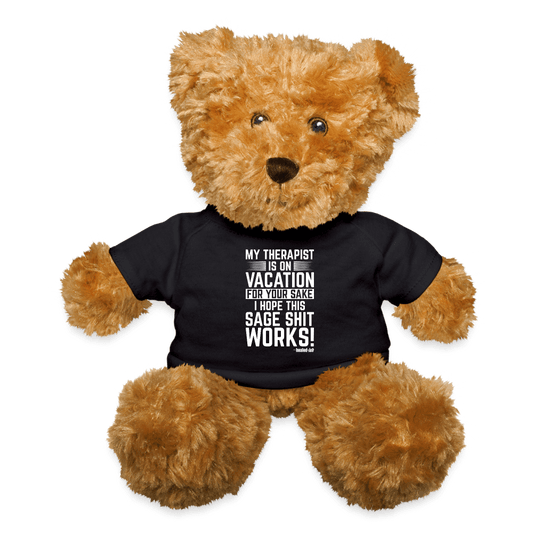 My Therapist Is On Vacation - Teddy Bear - black