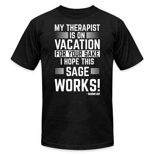 My Therapist Is On Vacation (Rated PG)- Short Sleeve T-Shirt (Unisex) - black