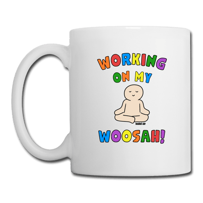 Working On My Woosah! - Mug - White - Tone 4