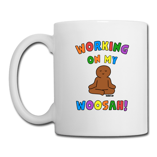 Working On My Woosah! - Mug - White - Tone 2