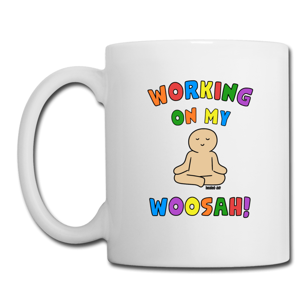 Working On My Woosah! - Mug - White - Tone 3