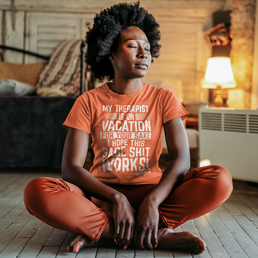 woman wearing a My Therapist Is On Vacation T-Shirt