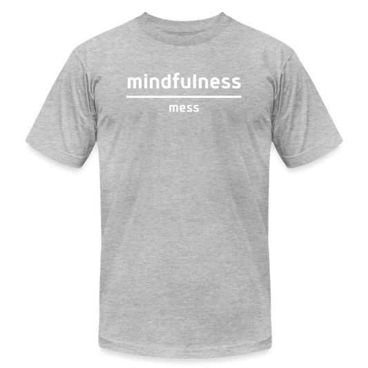 Mindfulness Over Mess - Short Sleeve T-Shirt (Unisex) - heather gray