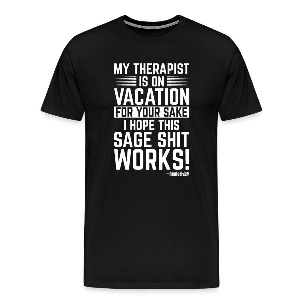 My Therapist Is On Vacation - Short Sleeve T-Shirt (Unisex) - black