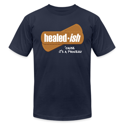 Healed-ish: 'Cause It's A Process - Short Sleeve T-Shirt (Unisex) - navy