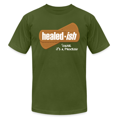 Healed-ish: 'Cause It's A Process - Short Sleeve T-Shirt (Unisex) - olive