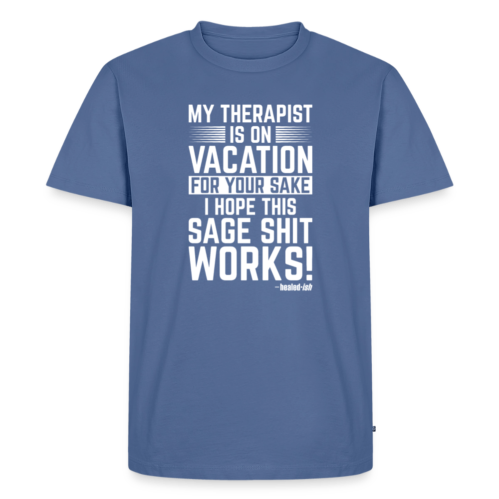 My Therapist Is On Vacation - Short Sleeve T-Shirt (Unisex) - stone blue 