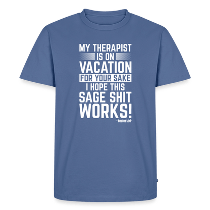 My Therapist Is On Vacation - Short Sleeve T-Shirt (Unisex) - stone blue 