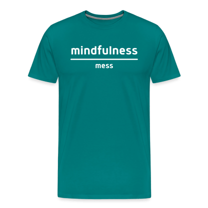 Mindfulness Over Mess - Short Sleeve T-Shirt (Unisex) - teal