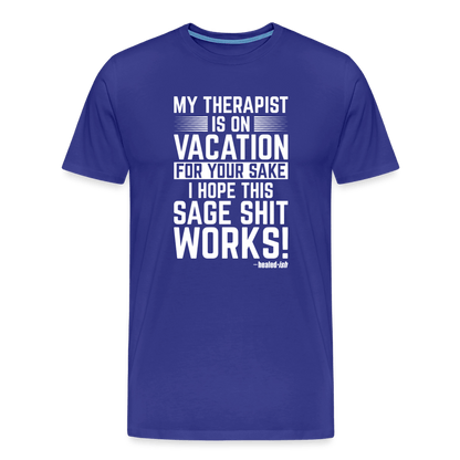 My Therapist Is On Vacation - Short Sleeve T-Shirt (Unisex) - royal blue