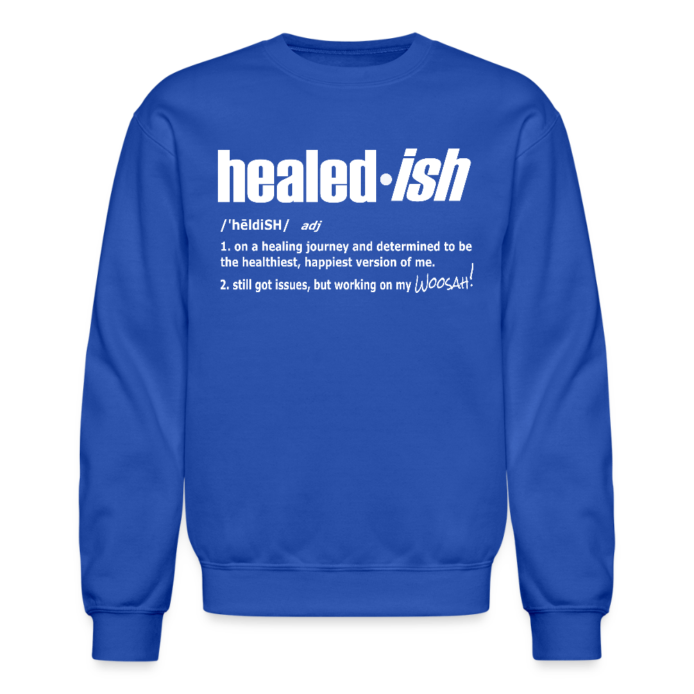 Healed-ish Definition - Sweatshirt Unisex) - royal blue
