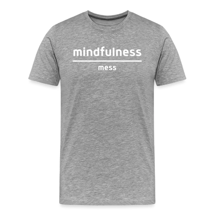 Mindfulness Over Mess - Short Sleeve T-Shirt (Unisex) - heather gray