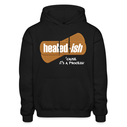 Healed-ish: 'Cause It's A Process - Hoodie (Unisex) - black