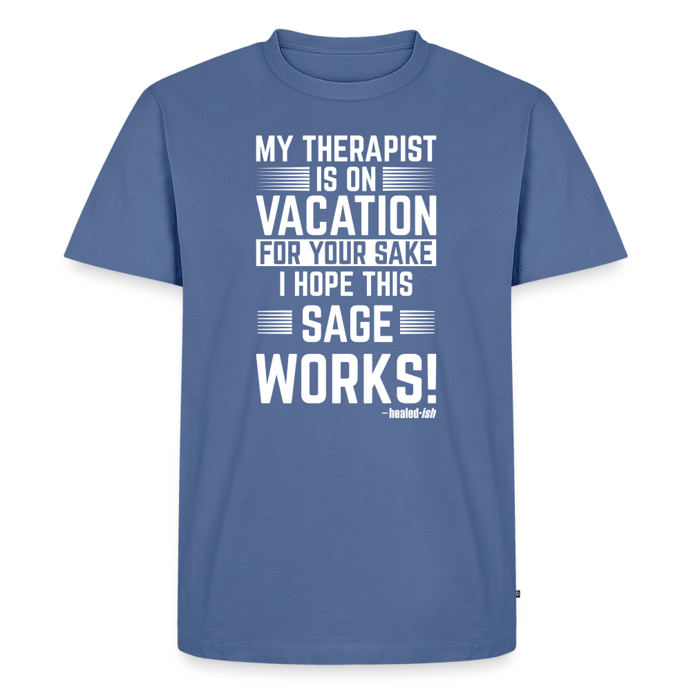 My Therapist Is On Vacation (Rated PG)- Short Sleeve T-Shirt (Unisex) - stone blue 