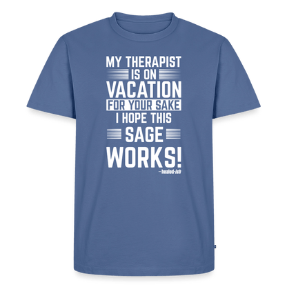 My Therapist Is On Vacation (Rated PG)- Short Sleeve T-Shirt (Unisex) - stone blue 