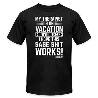 My Therapist Is On Vacation - Short Sleeve T-Shirt (Unisex) - black