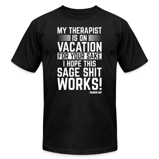 My Therapist Is On Vacation - Short Sleeve T-Shirt (Unisex) - black