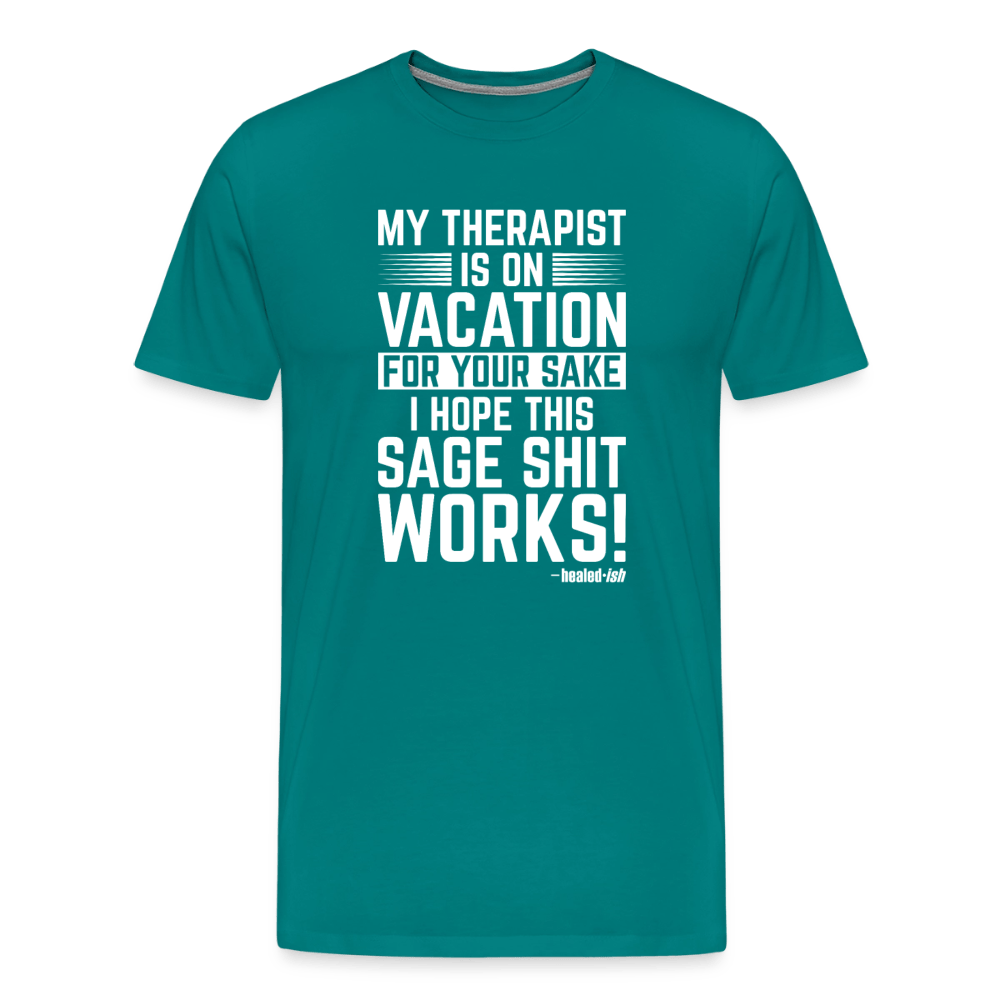 My Therapist Is On Vacation - Short Sleeve T-Shirt (Unisex) - teal