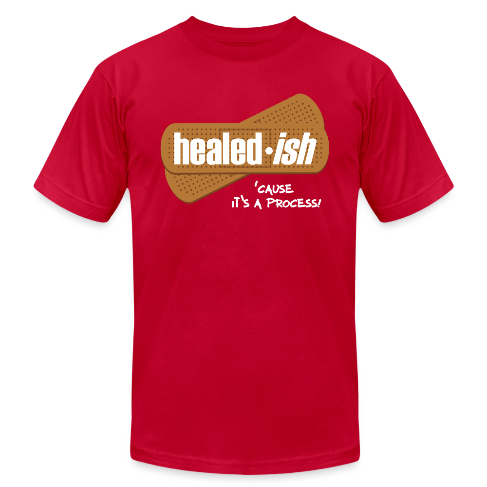 Healed-ish: 'Cause It's A Process - Short Sleeve T-Shirt (Unisex) - red