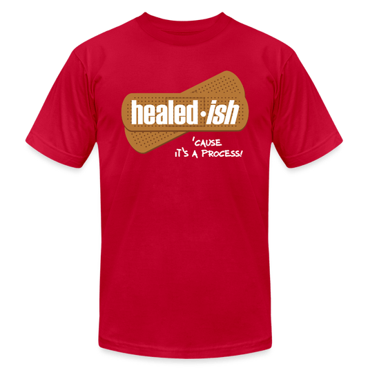 Healed-ish: 'Cause It's A Process - Short Sleeve T-Shirt (Unisex) - red