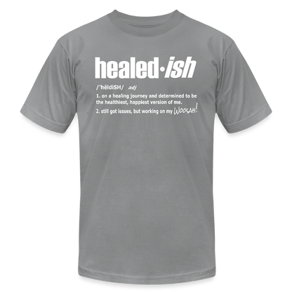 Healed-ish Definition - Short Sleeve T-Shirt (Unisex) - slate