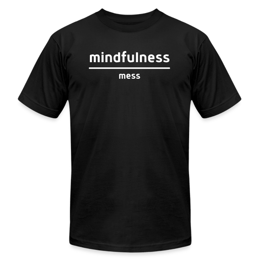 Mindfulness Over Mess - Short Sleeve T-Shirt (Unisex) - black