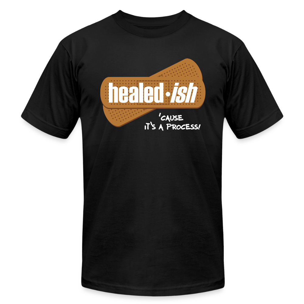Healed-ish: 'Cause It's A Process - Short Sleeve T-Shirt (Unisex) - black