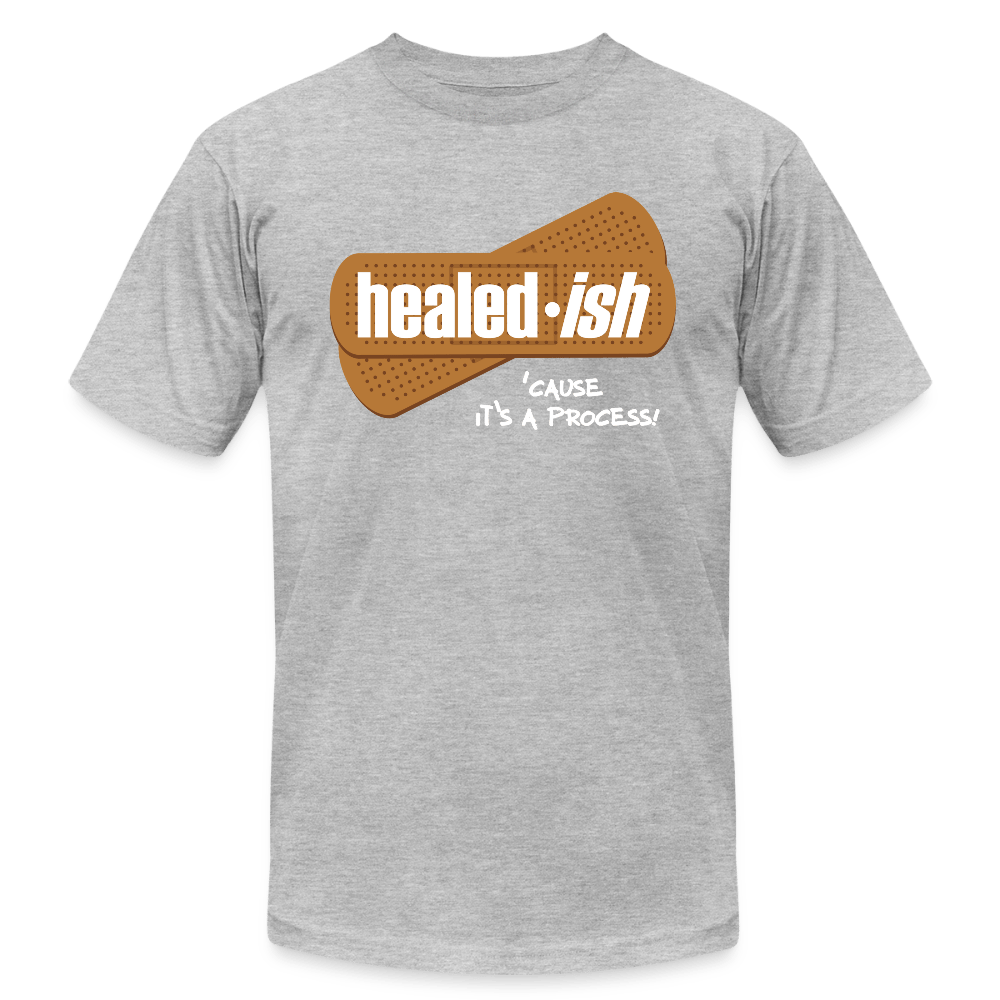 Healed-ish: 'Cause It's A Process - Short Sleeve T-Shirt (Unisex) - heather gray