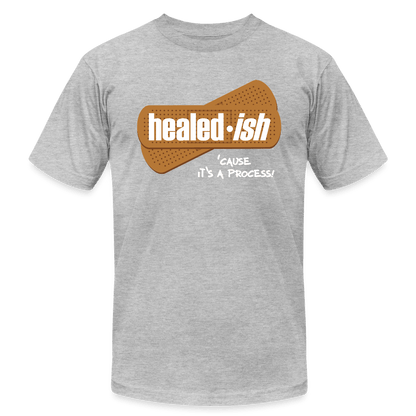 Healed-ish: 'Cause It's A Process - Short Sleeve T-Shirt (Unisex) - heather gray