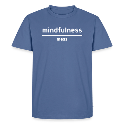Mindfulness Over Mess - Short Sleeve T-Shirt (Unisex) - stone blue 