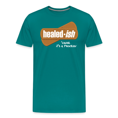 Healed-ish: 'Cause It's A Process - Short Sleeve T-Shirt (Unisex) - teal