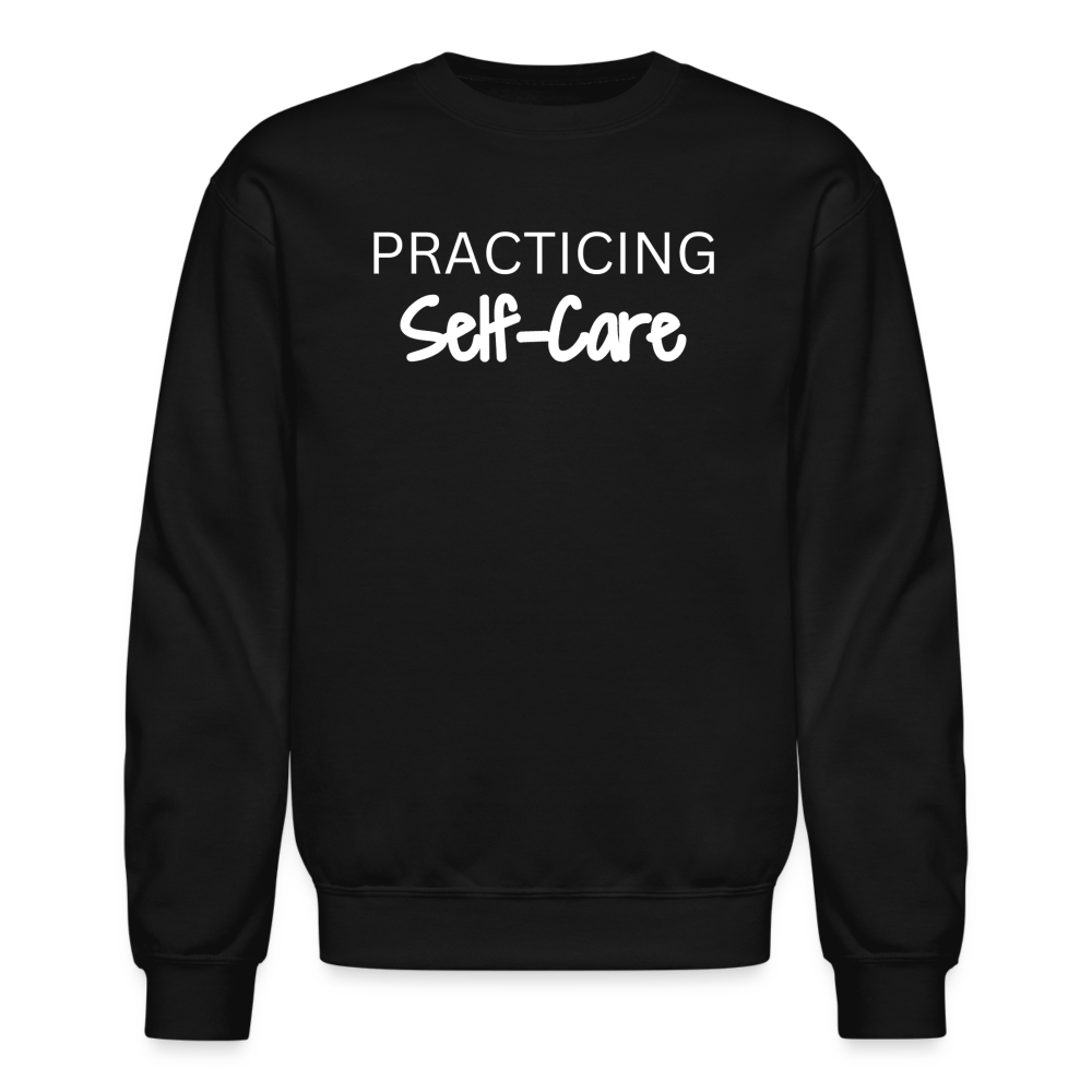 Practicing Self-Care Sweatshirt - black