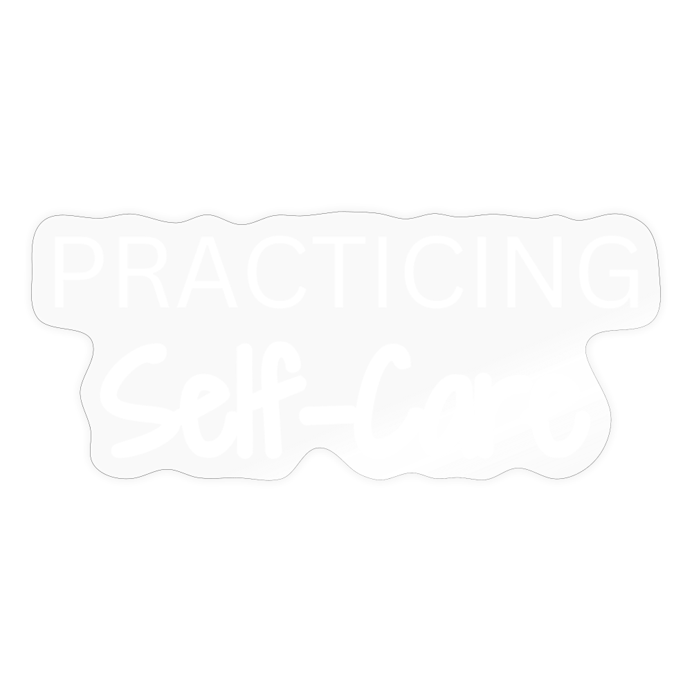 Practicing Self-Care Sticker - transparent glossy